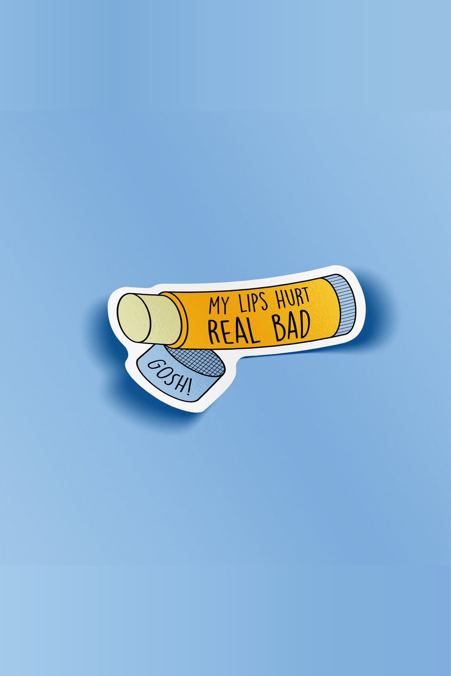 My Lips Hurt Real Bad Sticker